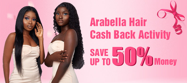 Arabella Hair Cash Back Activity Save Up to 50% Money